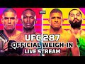 UFC 287: Pereira vs. Adesanya 2 Official Weigh-In LIVE Stream | MMA Fighting