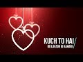 Kuch To Hai Do Lafzon Ki Kahani Piano Instrumental