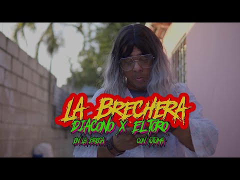 LA BRECHERA - Diacono En La Brega ❌ El Toro Con Tutuma |VIDEO Oficial
