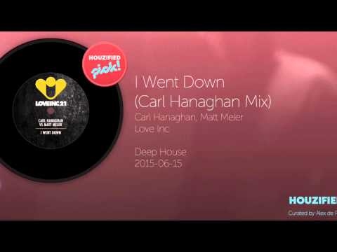 I Went Down (Carl Hanaghan Mix)