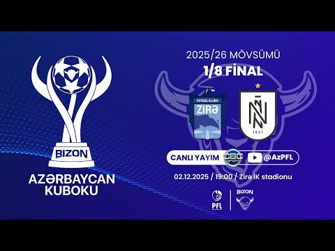 Bizon Azərbaycan Kuboku 2025/2026 1/8 final mərhələsi “Zirə” – “Neftçi”
