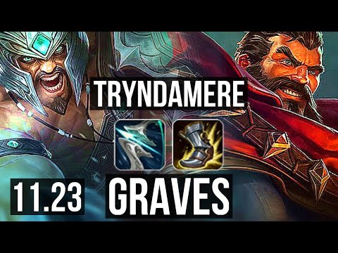 TRYNDAMERE vs GRAVES (TOP) | 4/0/5, 1.7M mastery, 300+ games | NA Master | 11.23