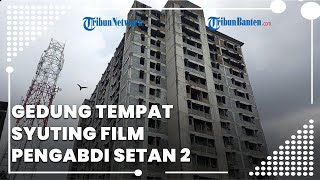 Bikin Merinding, Lokasi Syuting Pengabdi Setan 2 di Rusun yang Mangkrak 15 Tahun