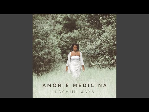 Amor É Medicina - Lakshmi Jaya