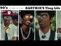 90 S A Middle Class Biopic KARTHIK S Thug Life