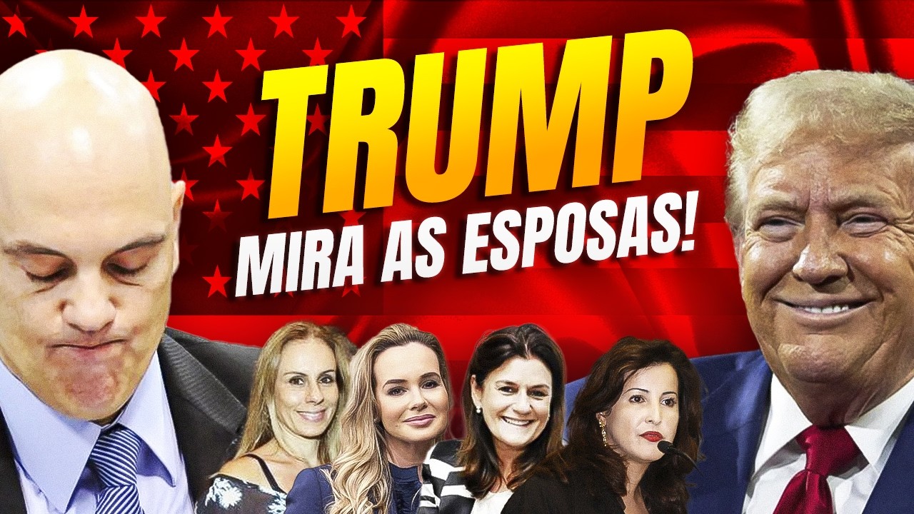 🔥 Trump mira esposas de ministros do STF com punições! 🔥