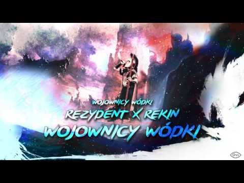 Wojownicy Wódki (REKIN x REZYDENT) - Wojownicy Wódki (prod. VBS) 2016