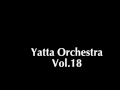 Yatta Orchestra Vol 18