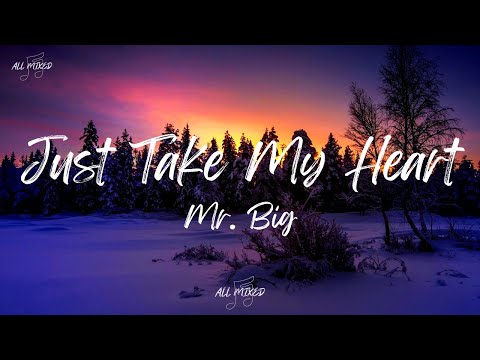 Mr. Big - Just Take My Heart (Lyrics)
