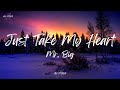 Mr Big Just Take My Heart Lyrics