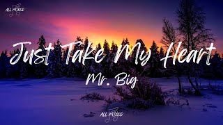 Download lagu Mr. Big - Just Take My Heart (Lyrics) mp3