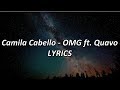 Camila Cabello - OMG  ft. Quavo - LYRICS