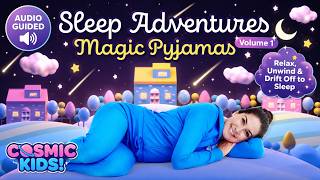 Magic Pyjamas | Bedtime Relaxation Stories for Kids | Cosmic Kids