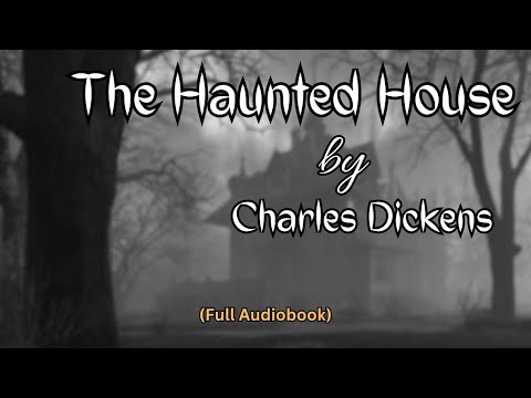 'The Haunted House' by Charles Dickens [Black Screen Audiobook for Sleep]