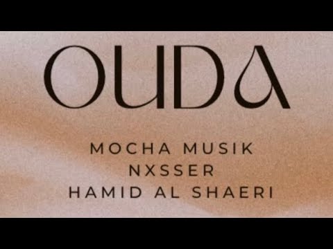Ouda - Hamid al Shaeri (MOCHA NXSSER REMIX)