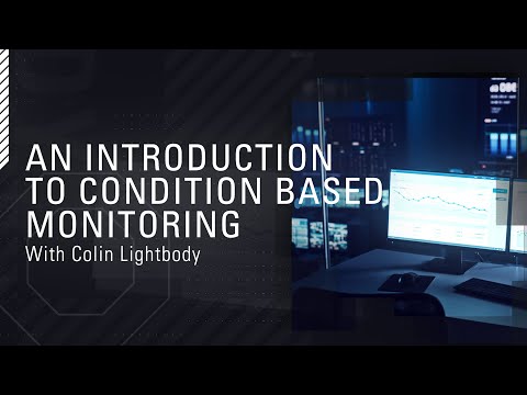 Colin Lightbody // An Introduction to Condition Based Monitoring
