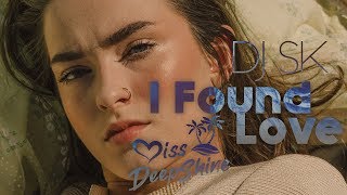 Download lagu DJ SK - I Found Love #DeepShineRecords mp3