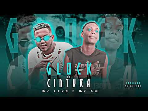 MC LEKO FEAT MC GW - GLOCK NA CINTURA (PROD. PK NO BEAT) 2021
