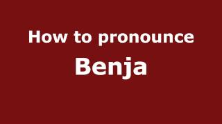 How to pronounce Benja