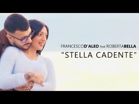 Francesco D'Aleo Feat. Roberta Bella - Stella Cadente (Video Ufficiale 2020)