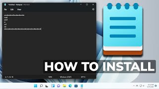 How to Install the New Notepad on Windows 11 (Any Version)
