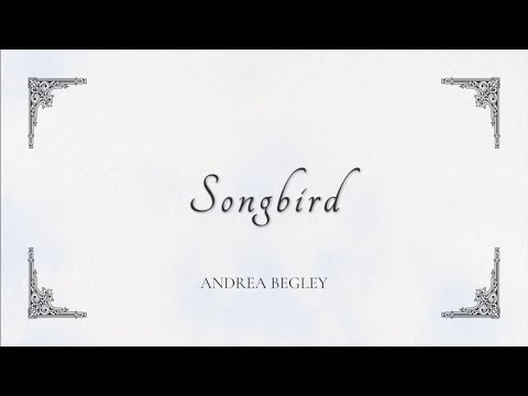 Andrea Begley - Songbird [Lyric Video]