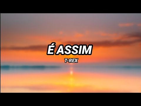 T-Rex - É Assim (Letra)