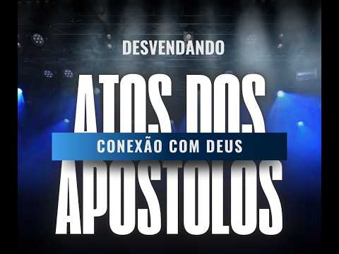 Conexão com Deus  - Desvendando Atos dos Apóstolos - 01/10/2026