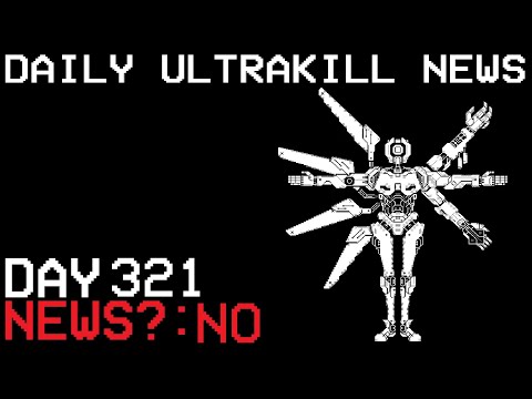 Daily Ultrakill News - Day 321