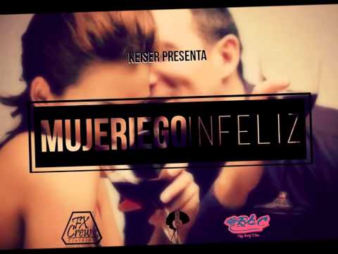 keiser- Mujeriego Infeliz