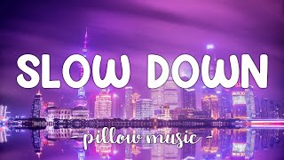 Slow Down - Selena Gomez (Lyrics) 🎵