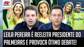 ‘Ninguém no Brasil faz isso: a reeleição da Leila Pereira significa que o Palmeiras vai…’; debate