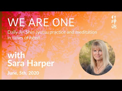 We are ONE: JSJ Practice and Meditation, with Sara Harper - live on June, 5th, 2020