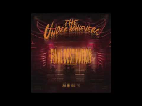 The Underachievers - Final Destination (Audio)