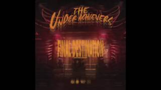 The Underachievers - Final Destination (Audio)