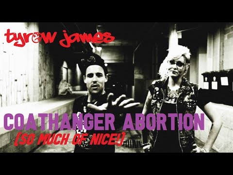 Tyrow James - "Coathanger Abortion (So Much Of Nice)" [Official Video]
