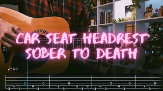 Sober to Death Car Seat Headrest Сover / Guitar Tab