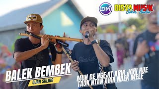 Download lagu BALEK BEMBEK (SEJOMANK) LAGU SASAK TERBARU OJAN SULING DISYA MUSIK  mp3