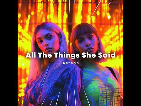 Astech - All The Things She Said (Techno Remix)
