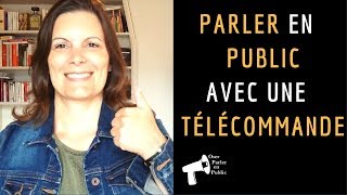 POURQUOI parler en public avec une TÉLÉCOMMANDE