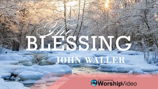 The Blessing - John Waller (With Lyrics)
