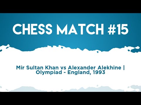 Mir Sultan Khan vs Alexander Alekhine | Olympiad - England, 1993