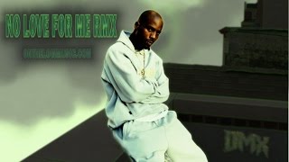 DMX - No Love For Me [Remix]