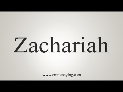 How To Say Zachariah