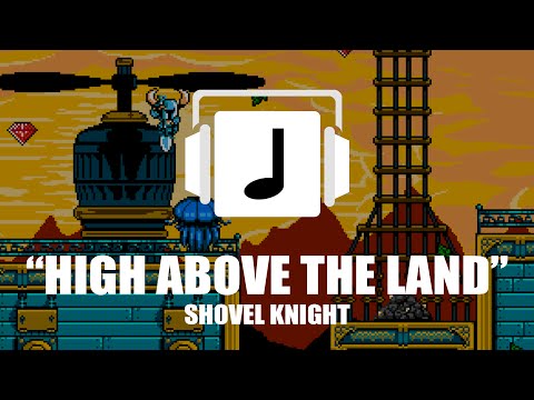 "High Above The Land" Shovel Knight Remix