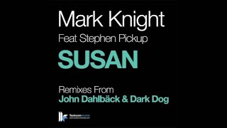 Mark Knight feat Stephen Pickup 'Susan' (John Dahlback Remix)