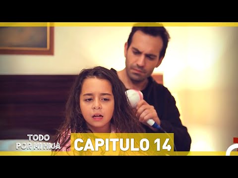 Todo Por Mi Hija - Capitulo 14