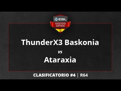 ThunderX3 Baskonia vs. Ataraxia - R64 - ESL Masters CS:GO T1 Clasificatorio #4