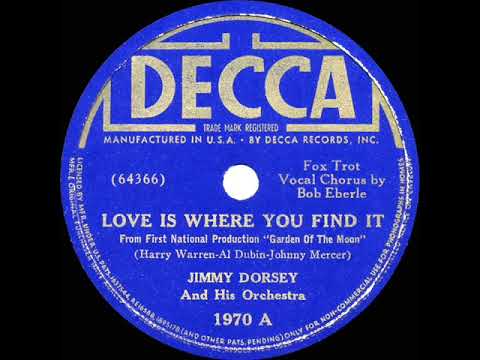 1938 Jimmy Dorsey - Love Is Where You Find It (Bob Eberle, vocal)