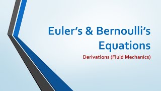 Euler's and Bernoulli's Equations (Derivation in FLUID MECHANICS)